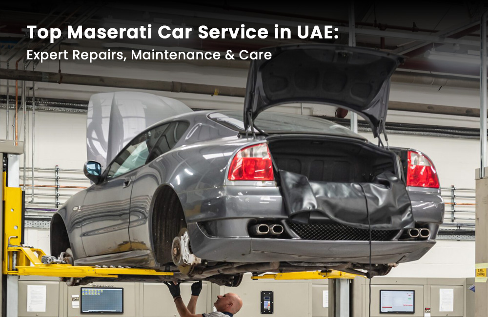 Top Maserati Car Service in UAE: Expert Repairs, Maintenance & Care