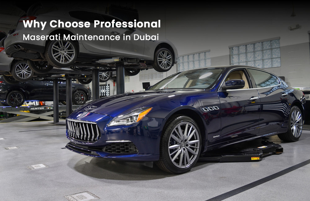 Why Choose Professional Maserati Maintenance in Dubai